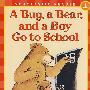 去上学的虫子、熊和男孩ScholasticReader 1 A Bug, a Bear, and a Boy Go to SchoolSR1: