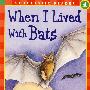 我和蝙蝠一起生活的日子WHEN I LIVED WITH BATS