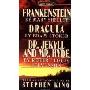 Frankenstein; Dracula; Dr Jekyll and Mr Hyde