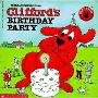 CLIFFORD'S BIRTHDAY PARTY(大红狗克利弗德系列书之：生日聚会)