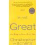 God Is Not Great (How Religion Poisons Everything) (Perfect Paperback)(神不伟大，宗教如何荼毒苍生)