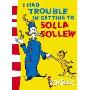 I Had Trouble in Getting to Solla Sollew (Dr Seuss Yellow Ba