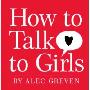 How to Talk to Girls  (如何与女孩交谈)
