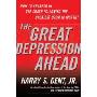The Great Depression Ahead: How to Prosper in the Crash Following the Greatest Boom in History (即将到来的大萧条)