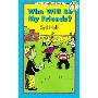 Who Will Be My Friends? (Easy I Can Read Series) (Paperback)