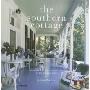 The Southern Cottage: From the Blue Ridge Mountains to the Florida Keys (Hardcover)