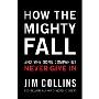 How the Mighty Fall: And Why Some Companies Never Give in (Hardcover)