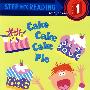 进阶式阅读丛书1：蛋糕 蛋糕 蛋糕馅饼StepintoRdading 1 Cake Cake Cake Pie