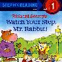 进阶式阅读丛书1：当心,免子先生Stepinto Reading 1 Richard Scarry "s Watch YOur Step,Mr.Rabbit!