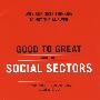 Good to Great and the Social Sectors： A Monograph to Accompany Good to Great 从优秀到卓越：社会机构版