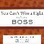 You Can’t Win a Fight with Your Boss：   55 Other Rules for Success你永远打不赢老板：职场成功秘诀