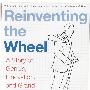 Reinventing the Wheel：A Story of Genius, Innovation, and Grand Ambition重新发明轮子：天才、创新和雄心的故事