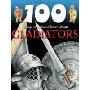 100 Things You Should Know About: Gladiators(100 Things You Should Know Abt)