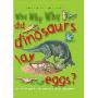 Why Why Why Did Dinosaurs Lay Eggs?(Why Why Why)