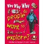 Why Why Why Do People Want to Explore?(Why Why Why)