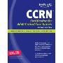 Kaplan CCRN 2010 Edition: Certification for Adult, Pediatric, and Neonatal Critical Care Nurses