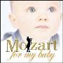 进口CD:《莫札特-亲亲小宝宝》Mozart for my Baby(351793 2 3)