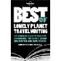 Best of Lonely Planet Travel Writing(Travel Literature)