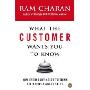 What the Customer Wants You to Know: How Everybody Needs to Think Differently About Sales