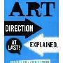 Art Direction Explained, At Last!