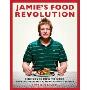 Jamie's Food Revolution: Rediscover How to Cook Simple, Delicious, Affordable Meals