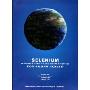 硒缺乏、毒性、生物营养强化与人体健康(英文版)(Selenium Deficiency Toxicity and Biofortification for Human Health)
