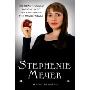 Stephenie Meyer: An Unauthorized Biography of the Creator of the Twilight Saga
