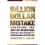 The Billion Dollar Mistake: Learning the Art of Investing Through the Missteps of Legendary Investors