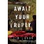 Await Your Reply