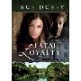 Fatal Loyalty