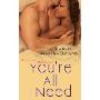 You're All I Need