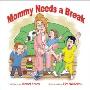 Mommy Needs a Break