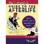 Dirk Quigby's Guide to the Afterlife: All You Need to Know to Choose the Right Heaven Plus a Five-Star Rating System for Music, Food, Drink, and Accom