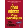 A Cool Breeze on the Underground
