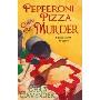 Pepperoni Pizza Can Be Murder