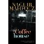 The Coffeehouse: A Modern Arabic Novel