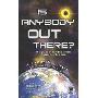 Is Anybody Out There?