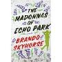 The Madonnas of Echo Park