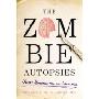 The Zombie Autopsies: Secret Notebooks from the Apocalypse