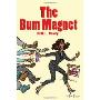 The Bum Magnet