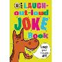 The Laugh Out Loud Joke Book