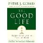 The Good Life: Truths That Last in Times of Need