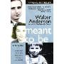 Meant to Be: The True Story of a Son Who Discovers He Is His Mother's Deepest Secret