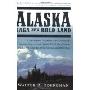 Alaska: Saga of a Bold Land