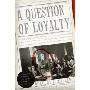 A Question of Loyalty