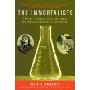 The Immortalists: Charles Lindbergh, Dr. Alexis Carrel, and Their Daring Quest to Live Forever