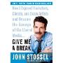 Give Me a Break: How I Exposed Hucksters, Cheats, and Scam Artists and Became the Scourge of the Liberal Media...