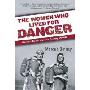 The Women Who Lived for Danger: Behind Enemy Lines During WWII