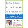 Life, Liberty, and the Pursuit of Healthiness: Dr. Dean's Straight-Talk Answers to Hundreds of Your Most Pressing Health Questions