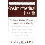 Gastrointestinal Health Third Edition: The Proven Nutritional Program to Prevent, Cure, or Alleviate Irritable Bowel Syndrome (IBS), Ulcers, Gas, Constipation, Heartburn, and Many Other Digestive Disorders